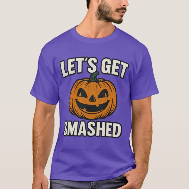Let's Get Smashed T-Shirt (Front)