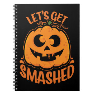 Let's Get Smashed Tipsy Halloween Jack-O’-Lantern Notebook