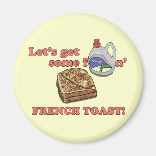 Let's Get Some French Toast! magnets. Magnet