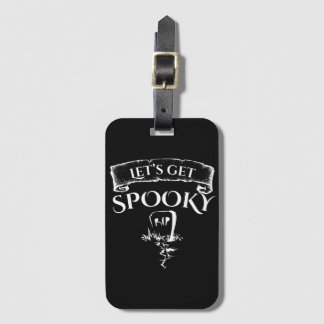 Let's Get Spooky Luggage Tag
