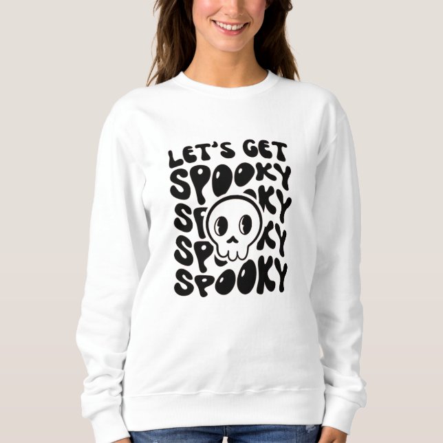 Lets Get Spooky Sweatshirt (Front)