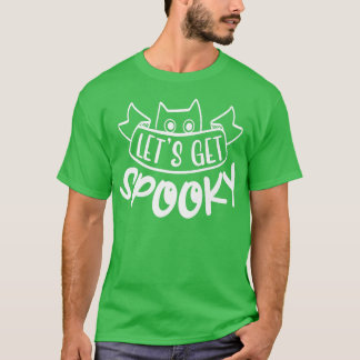 Let's get spooky T-Shirt