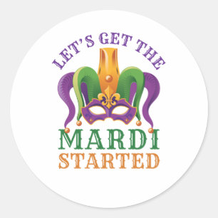 Let's Get the Mardi Started Mardi Gras Party Classic Round Sticker