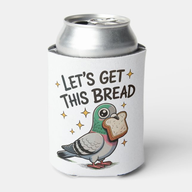 Lets Get This Bread Silly Pigeon Trendy Cute Funny Can Cooler (Can Front)