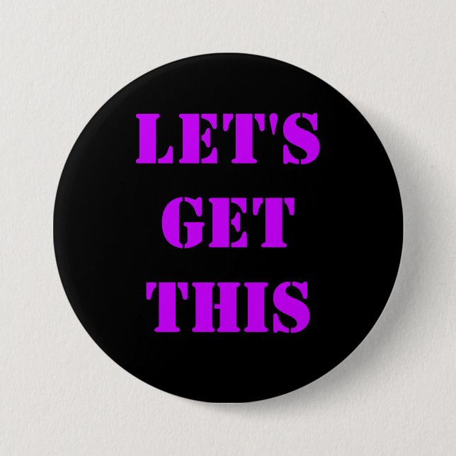 Let's Get This button (Front)