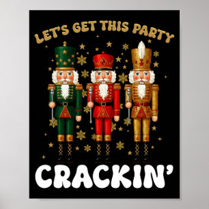 Lets Get This Party Crackin Christmas Nutcracker S Poster