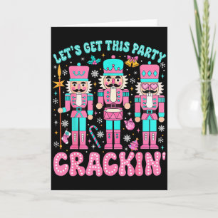 Lets Get This Party Crackin Nutcracker Pink Christ Card