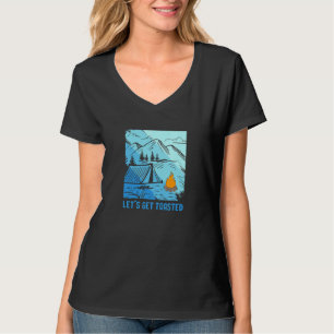 Lets Get Toasted Campfire Outdoor Adventure Campin T-Shirt