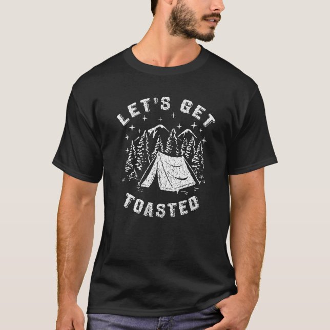 Let's Get Toasted Campfire Saying Camping Camper T-Shirt (Front)