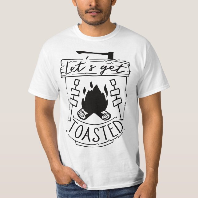 lets get toasted Marshmallow campfire T-Shirt (Front)