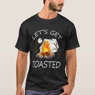 Lets Get Toasted T-Shirt