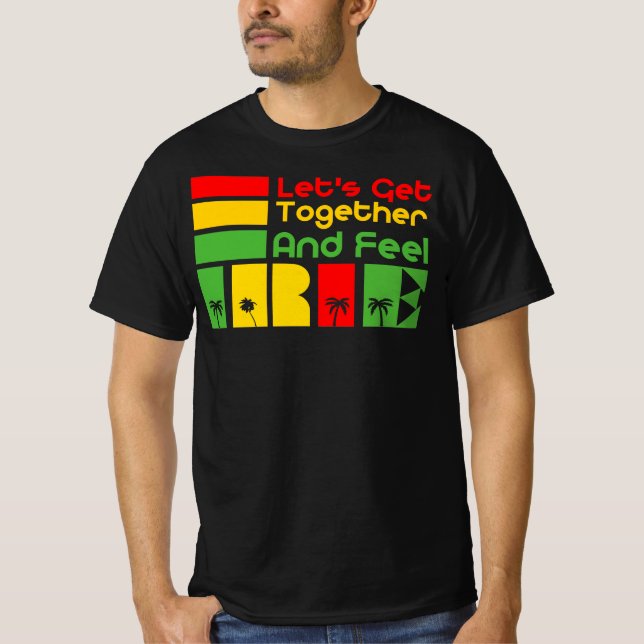 Let's Get Together Feel Irie - Good Vibes Rasta T-Shirt (Front)