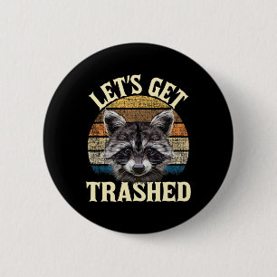 Let's Get Trashed - Funny Retro Racoon Lover Camp 6 Cm Round Badge
