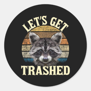 Let's Get Trashed - Funny Retro Racoon Lover Camp Classic Round Sticker