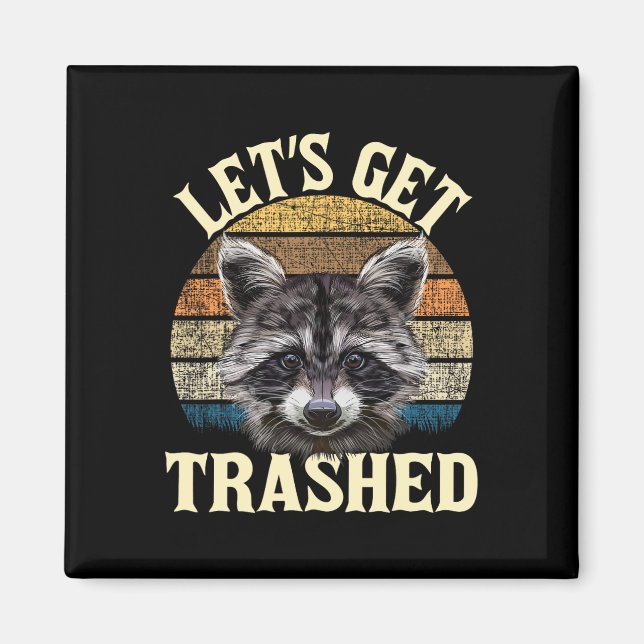 Let's Get Trashed - Funny Retro Racoon Lover Camp Magnet (Front)