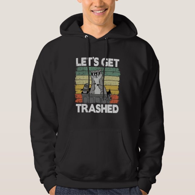 Let's Get Trashed Trash Can Garbage Panda Raccoon  Hoodie (Front)