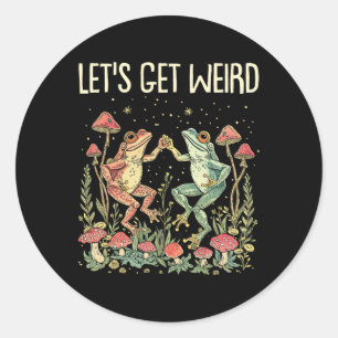 Let's Get Weird Dancing Frogs Mushrooms Funny Cott Classic Round Sticker