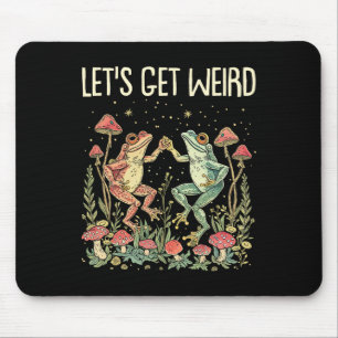 Let's Get Weird Dancing Frogs Mushrooms Funny Cott Mouse Pad