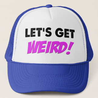 Let's Get Weird Hat