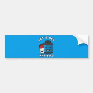 Let's Get Wheysted - Funny Bodybuilding Workout Bumper Sticker