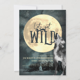 Let's Get Wild Howling Wolf Birthday Invitation