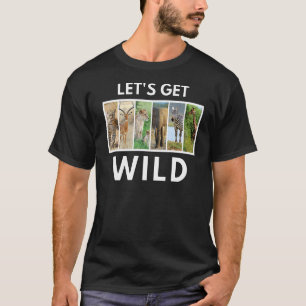 Let's Get Wild Zoo Animals Safari Party A Day At T T-Shirt
