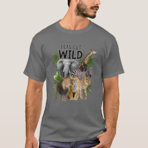 Let's Get Wild Zoo Animals Safari Party A Day At T T-Shirt