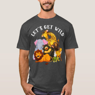 Lets Get Wild Zoo Animals Safari Party Day At The  T-Shirt