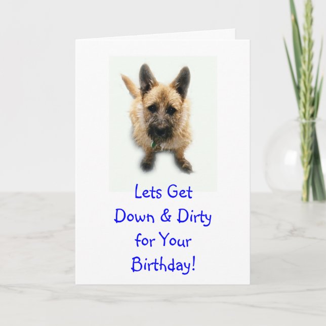 Lets GetDown & Dirtyfor YourBirthday! Card (Front)