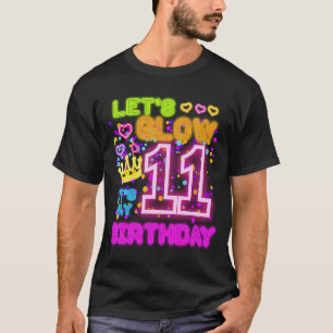 Let's Glow 11 Year Old It's My Birthday 11th Bday  T-Shirt