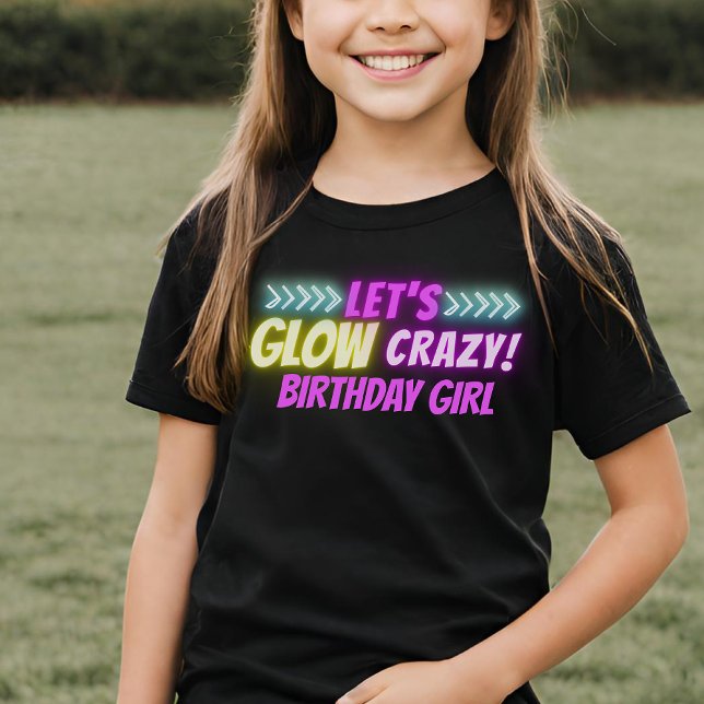 Let's Glow Crazy Colourful Neon Girl's Birthday T-Shirt (Creator Uploaded)