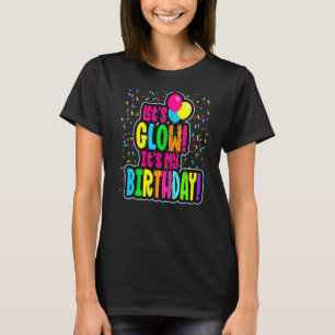 Let's Glow Crazy, In Bright Colours Dance Wear 80' T-Shirt