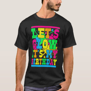 Let's Glow It's My Birthday Happy Bday Colourful T-Shirt