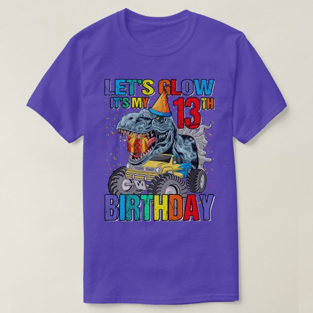 Let's Glow Party It's My 13th Birthday Monster Tru T-Shirt (Design Front)