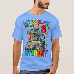Let's Glow Party It's My 8th Birthday Monster Truc T-Shirt