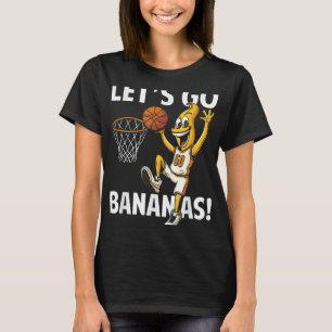 Lets Go Bananas Basketball Player With Funny Banan T-Shirt