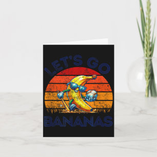 Lets Go Bananas Funny Banana Card