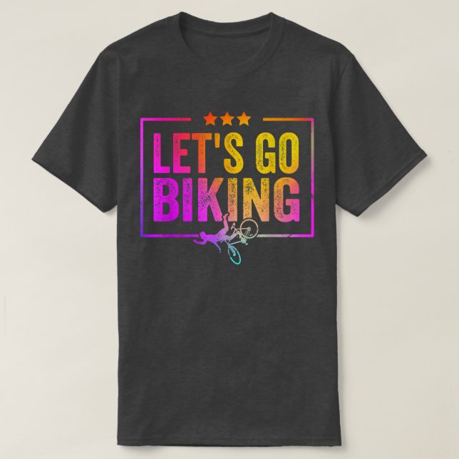 Let's Go Biking - Sarcastic Biker Lover 1001 T-Shirt (Design Front)