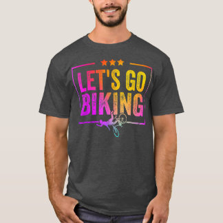 Let's Go Biking - Sarcastic Biker Lover 1001 T-Shirt