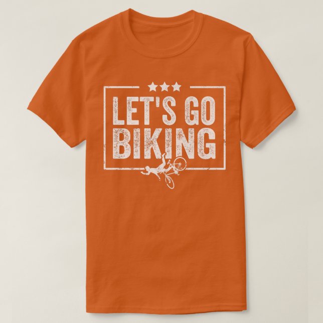 Let's Go Biking - Sarcastic Biker Lover 726 T-Shirt (Design Front)
