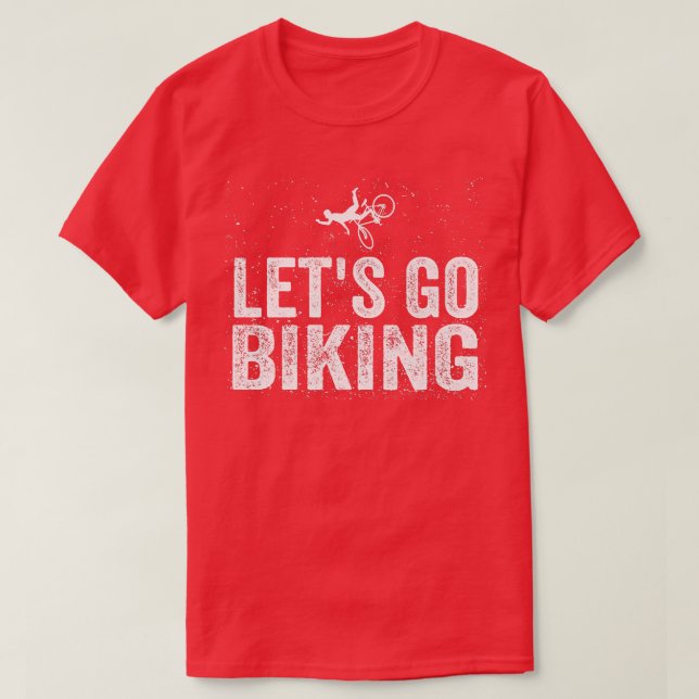 Let's Go Biking - Sarcastic Biker Lover 728 T-Shirt (Design Front)