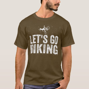 Let's Go Biking - Sarcastic Biker Lover 728 T-Shirt