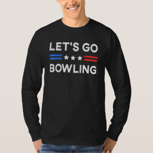 Let's Go Bowling Conservative Us Flag Bowler Lucky T-Shirt