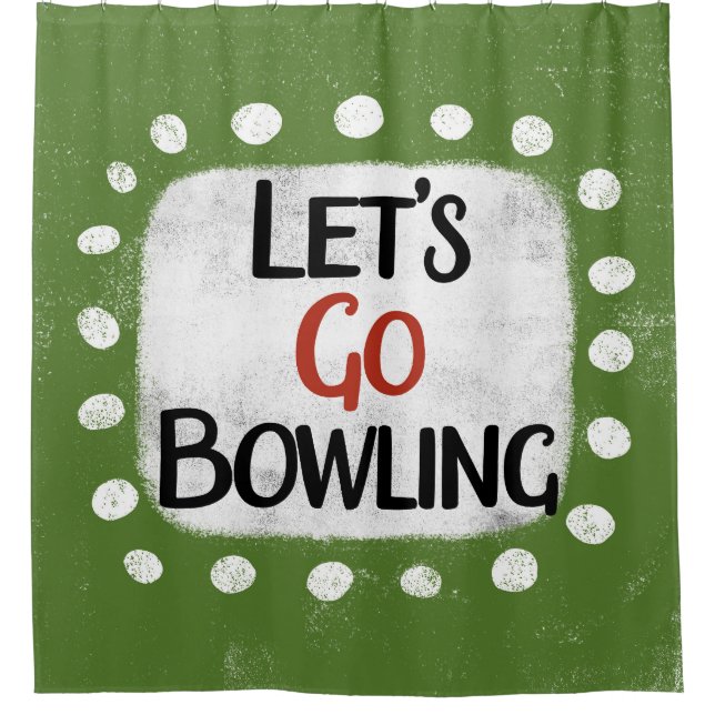 Let's Go Bowling Shower Curtain (Front)