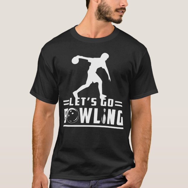 Lets Go Bowling T-Shirt (Front)