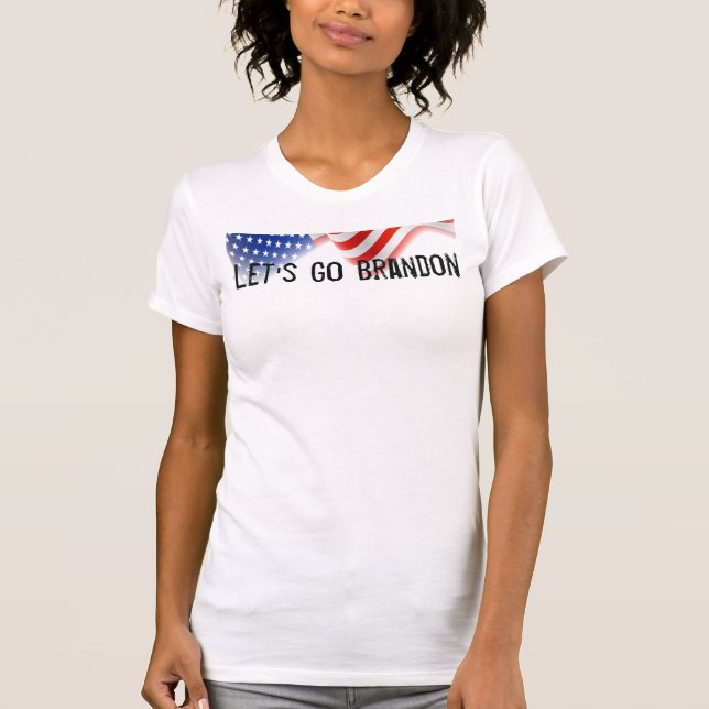Let's Go Brandon - American Flag - Patriotic T-Shirt (Front)