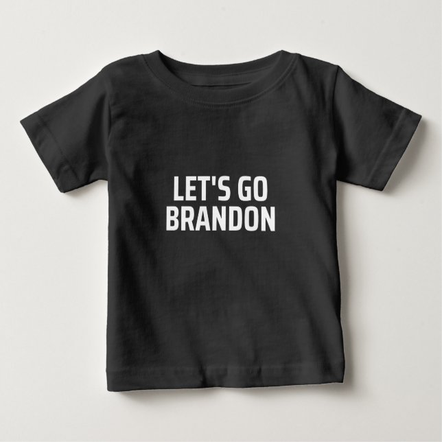let's go brandon baby T-Shirt (Front)
