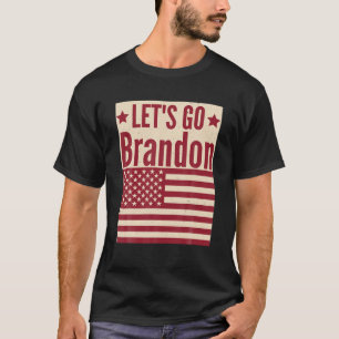 Let's Go Brandon Conservative Anti Liberal America T-Shirt
