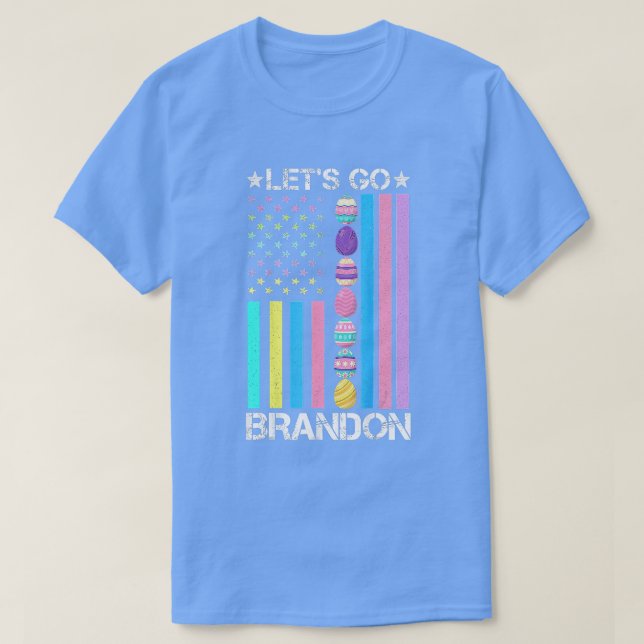 Lets Go Brandon Easter Day Egg American Flag Anti  T-Shirt (Design Front)
