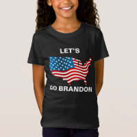 Lets Go Brandon girls  T-Shirt